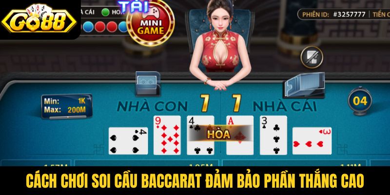 Cách chơi soi cầu baccarat đảm bảo phần thắng cao
