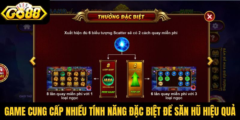 Game cung cấp nhiều tính năng đặc biệt để săn hũ hiệu quả