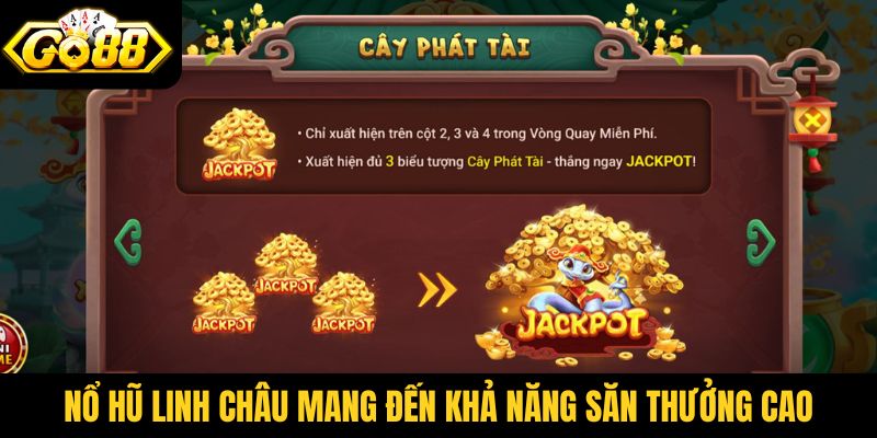 Nổ hũ Linh Châu mang đến khả năng săn thưởng cao